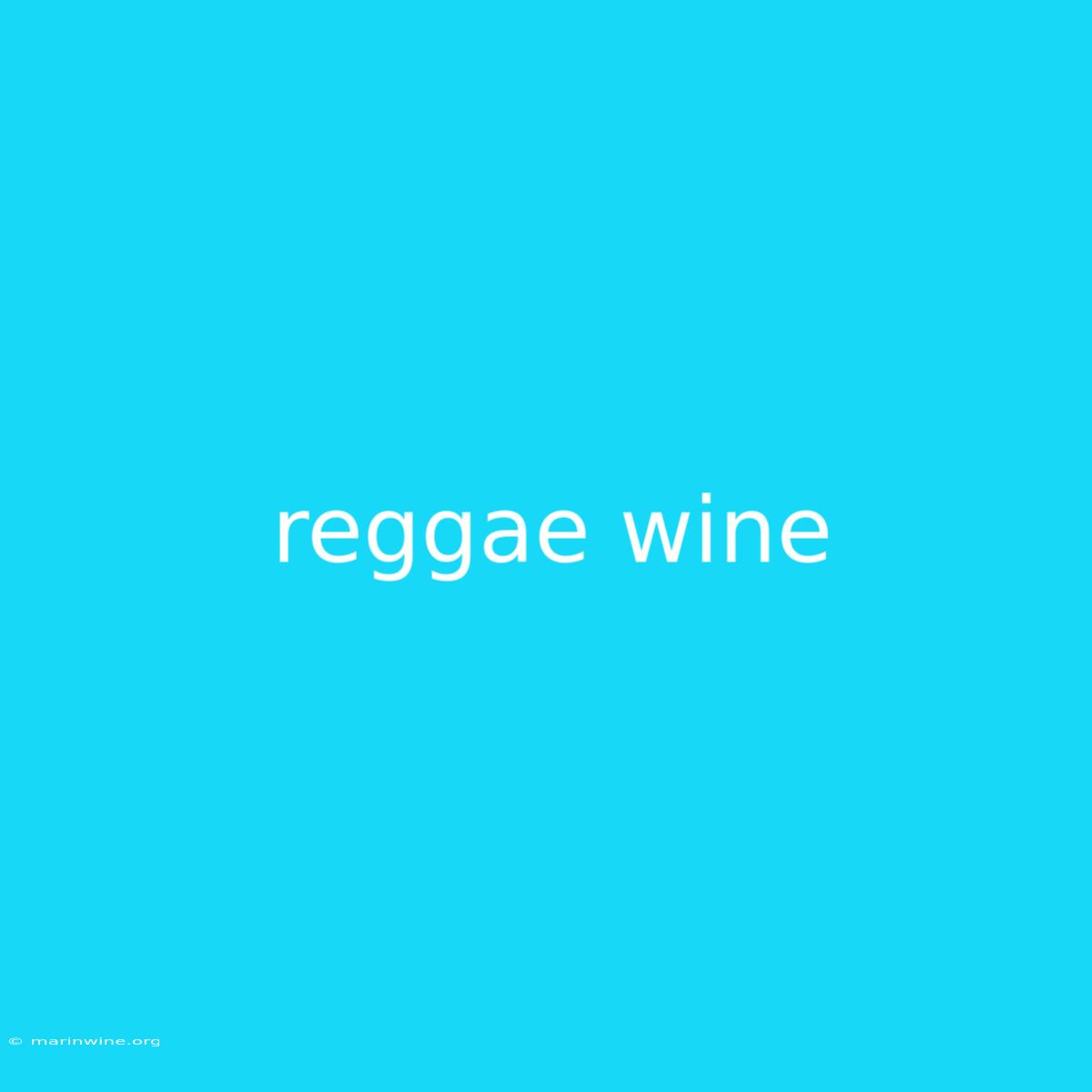 Reggae Wine