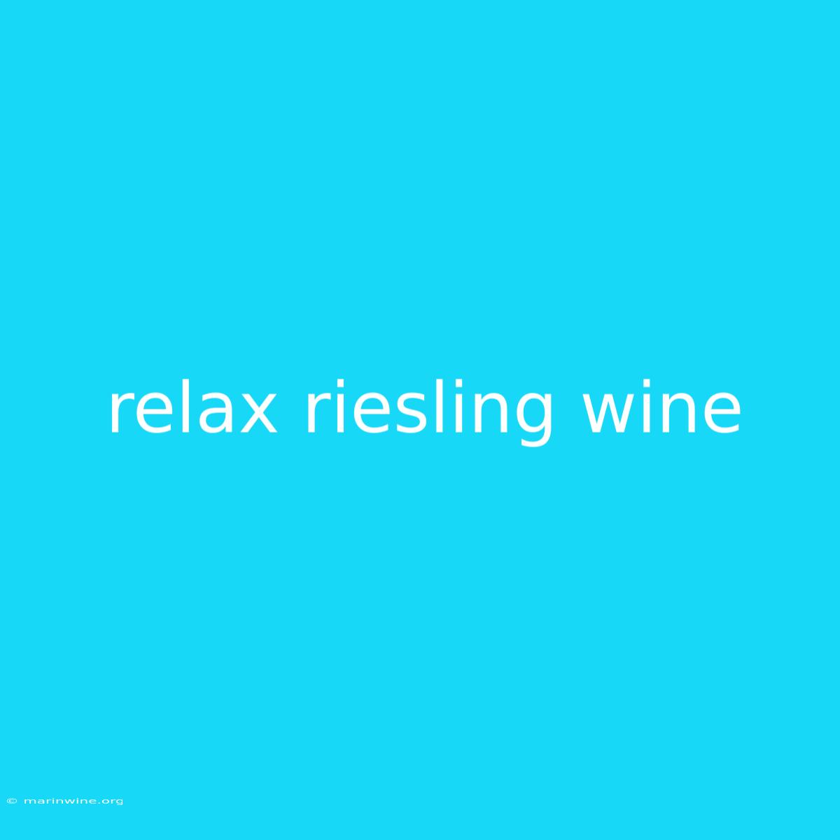 Relax Riesling Wine