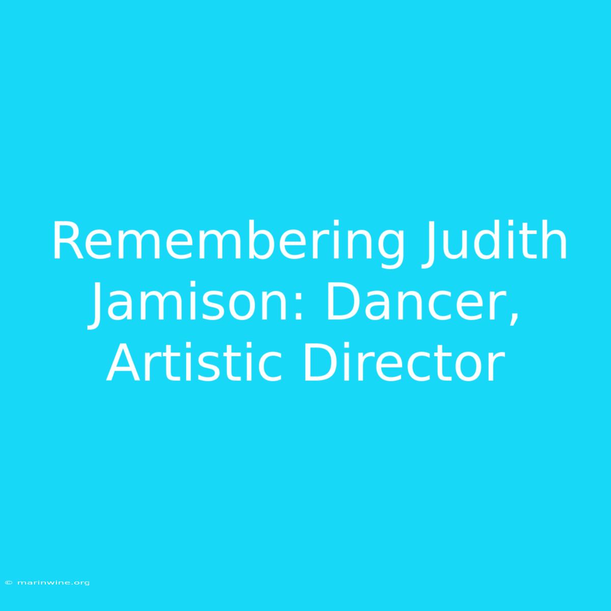 Remembering Judith Jamison: Dancer, Artistic Director