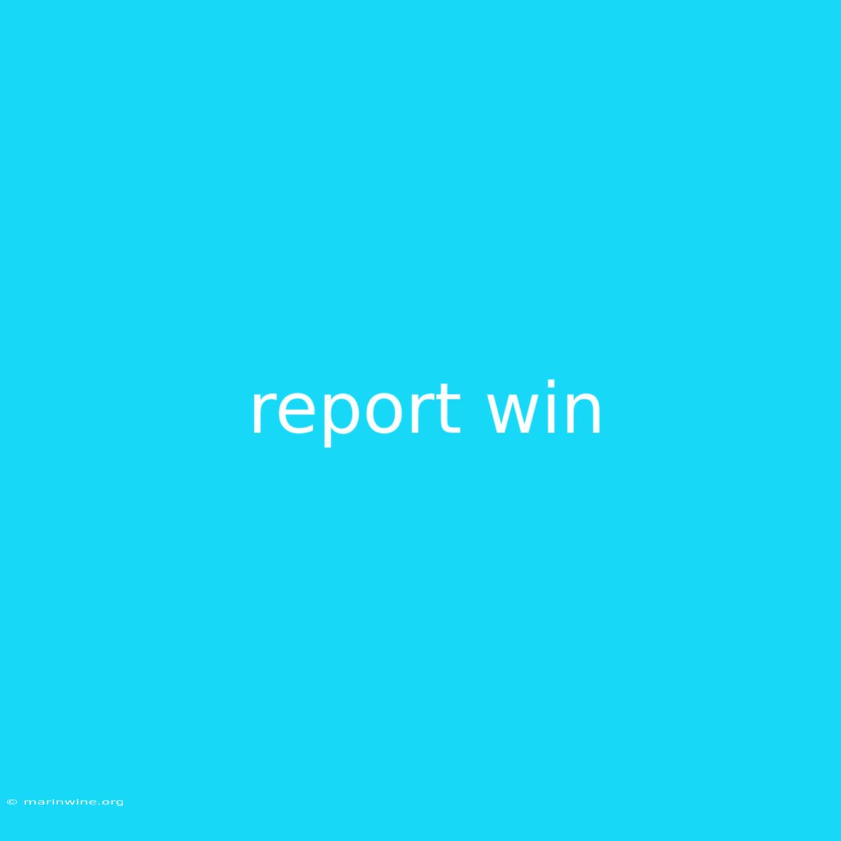 Report Win