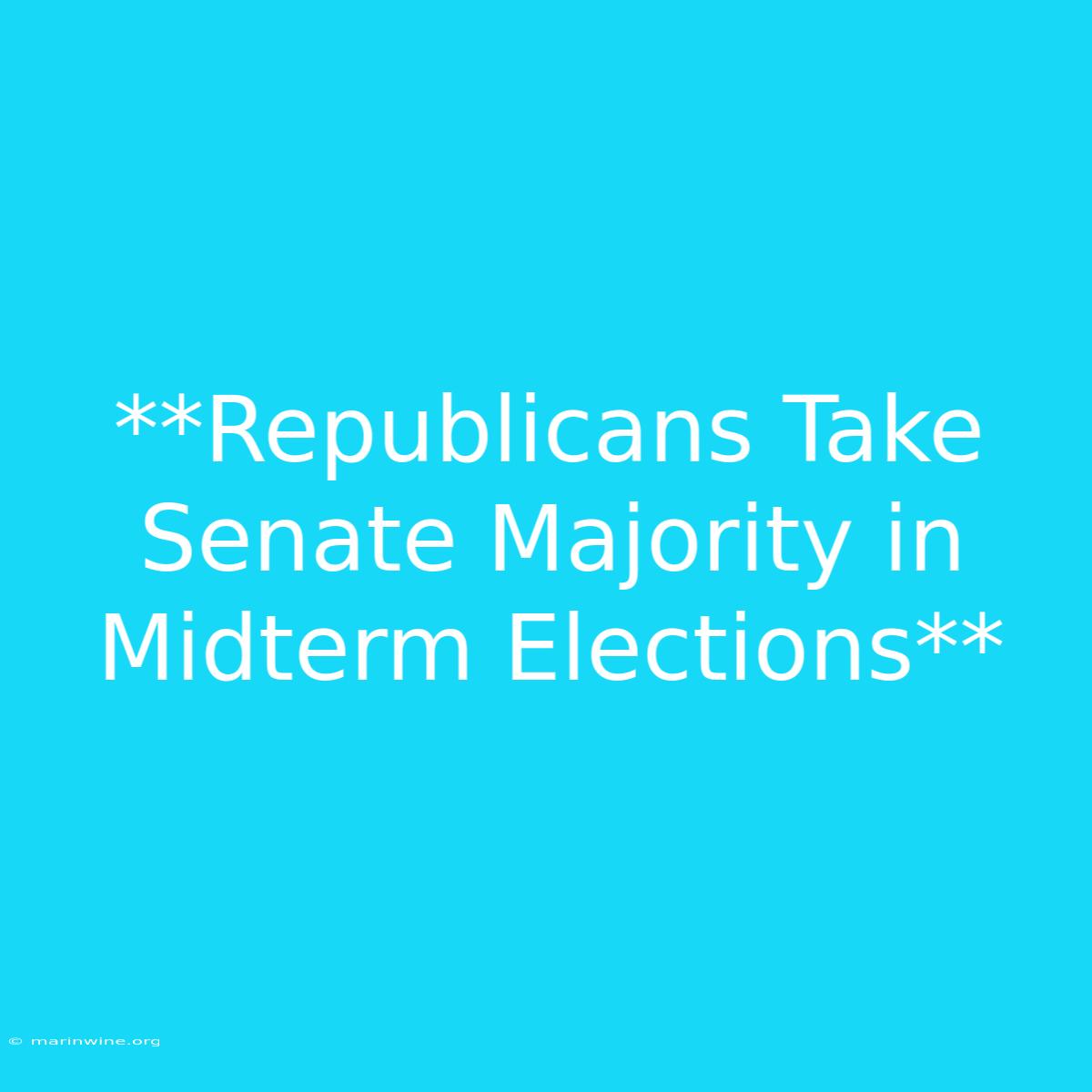 **Republicans Take Senate Majority In Midterm Elections**