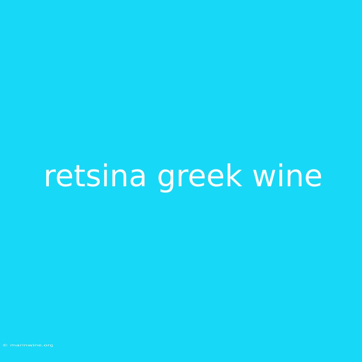 Retsina Greek Wine