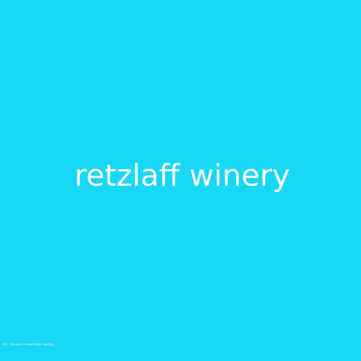 Retzlaff Winery