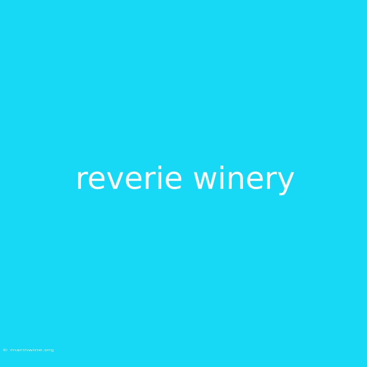 Reverie Winery