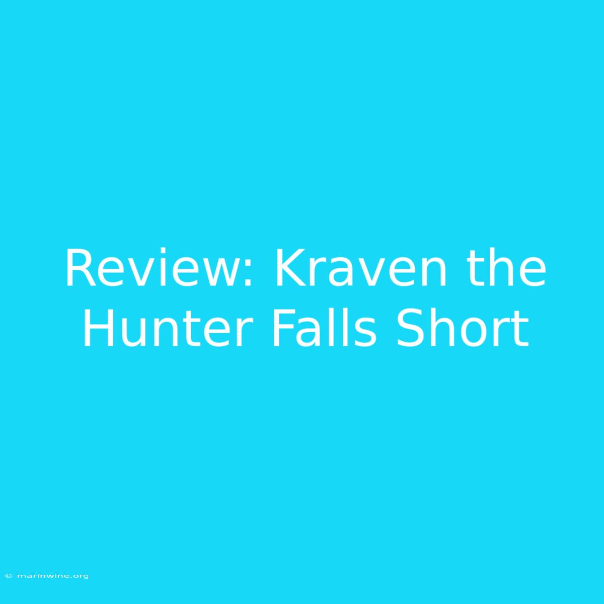 Review: Kraven The Hunter Falls Short