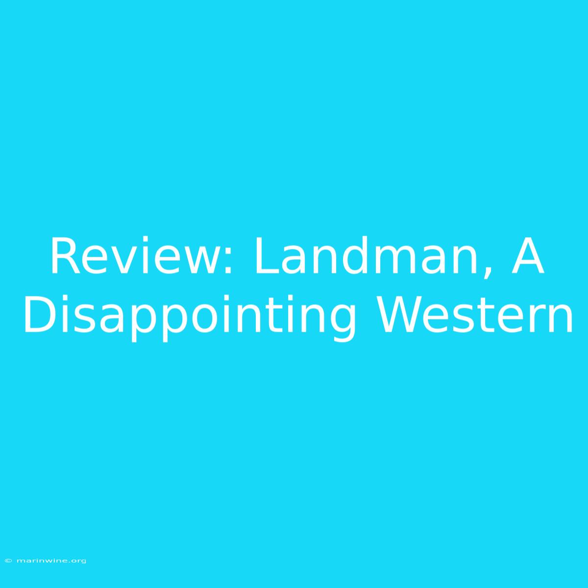 Review: Landman, A Disappointing Western