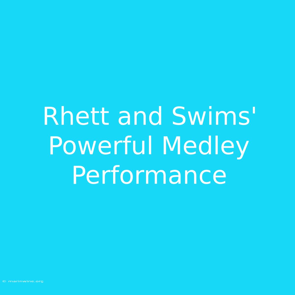 Rhett And Swims' Powerful Medley Performance