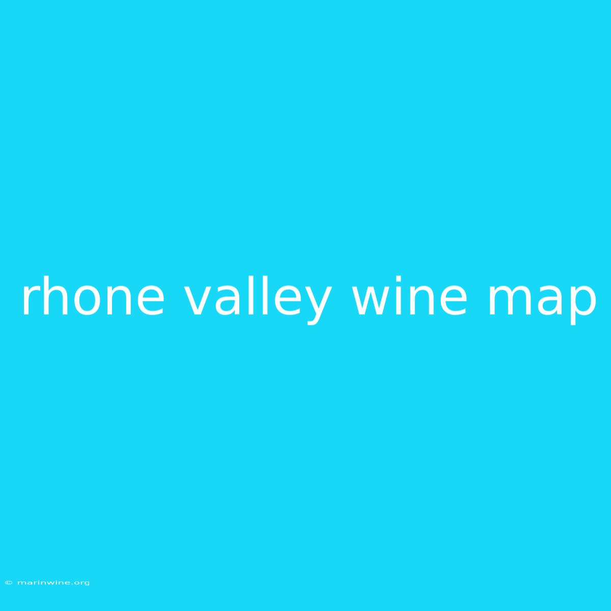 Rhone Valley Wine Map