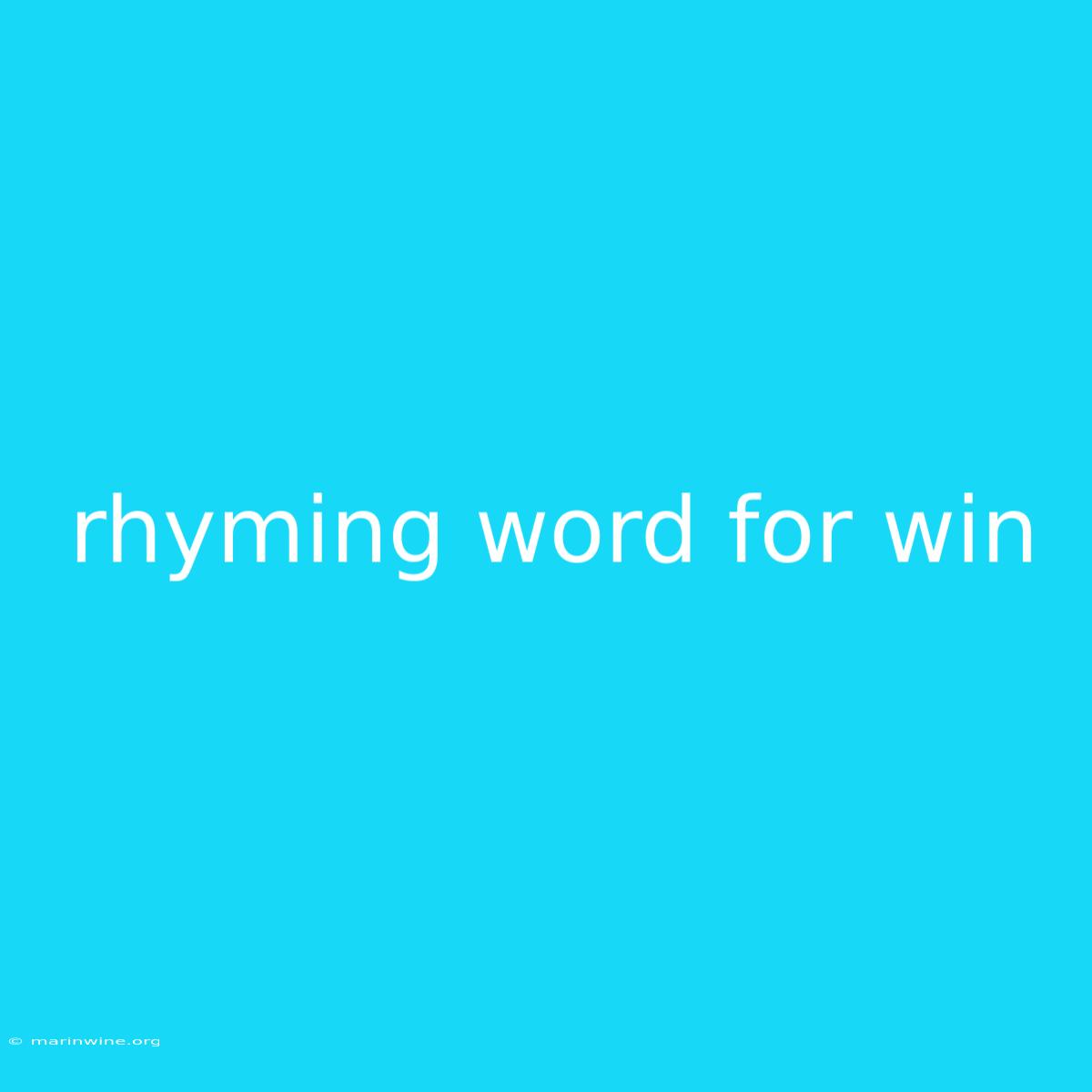 Rhyming Word For Win