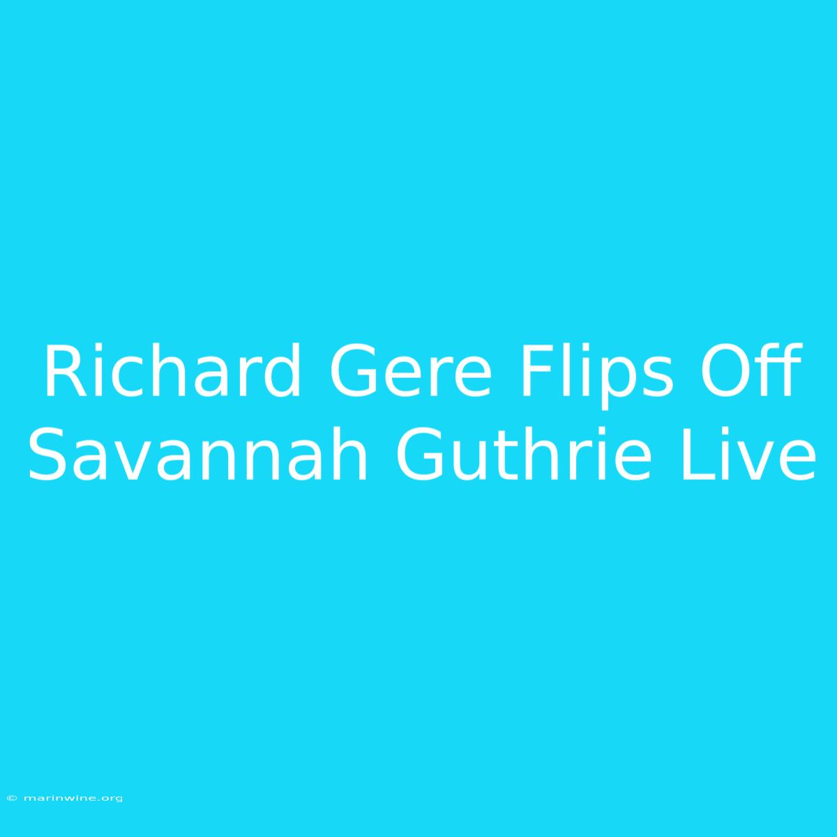 Richard Gere Flips Off Savannah Guthrie Live