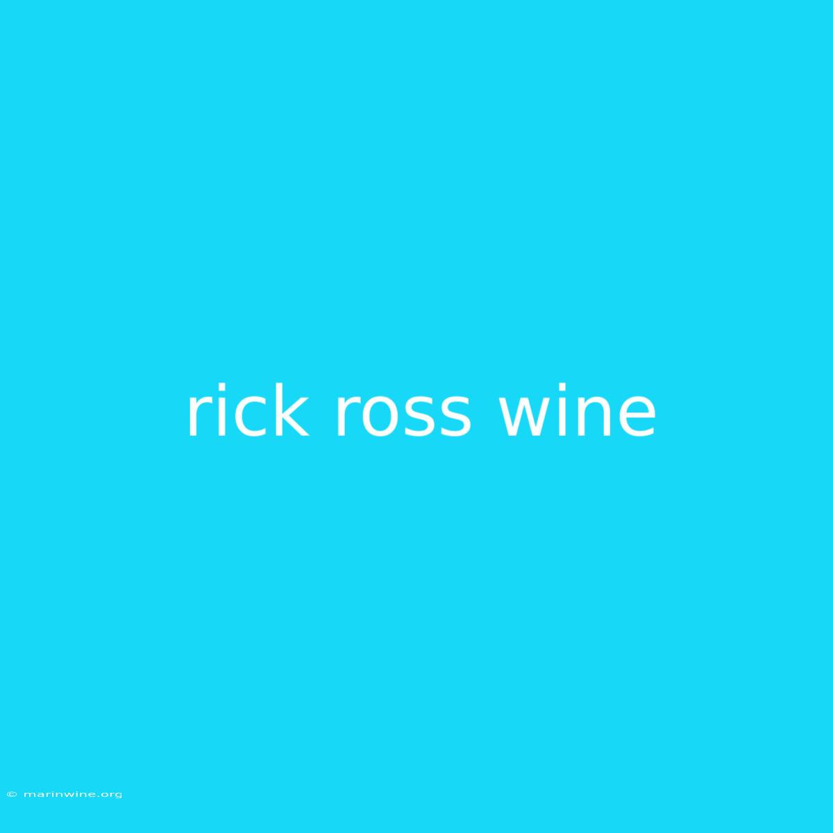 Rick Ross Wine