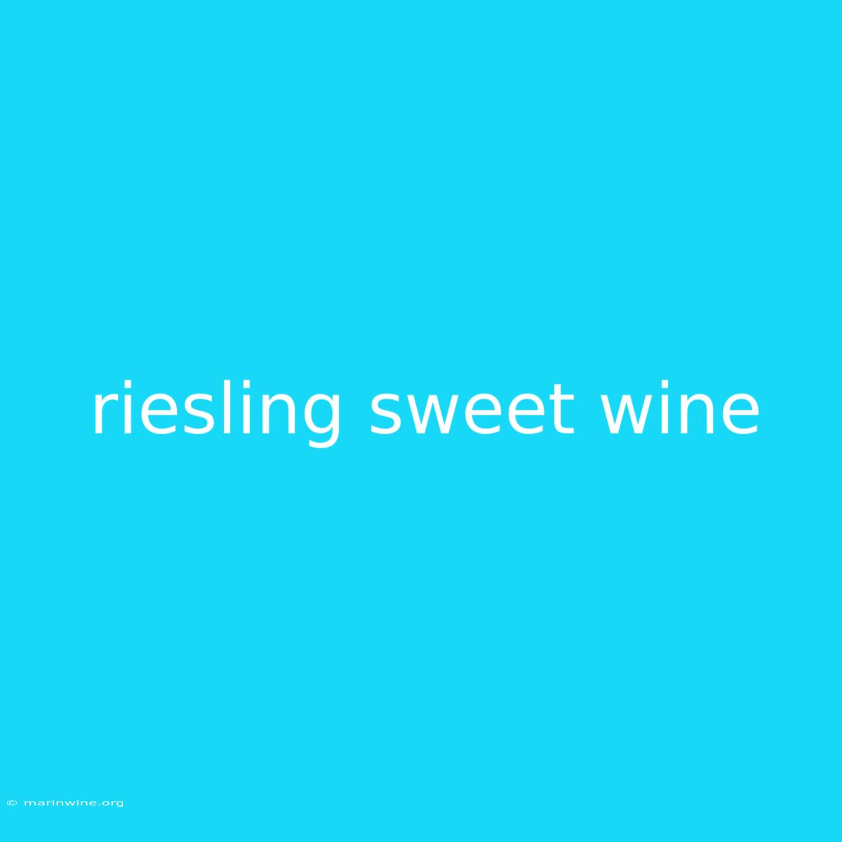 Riesling Sweet Wine