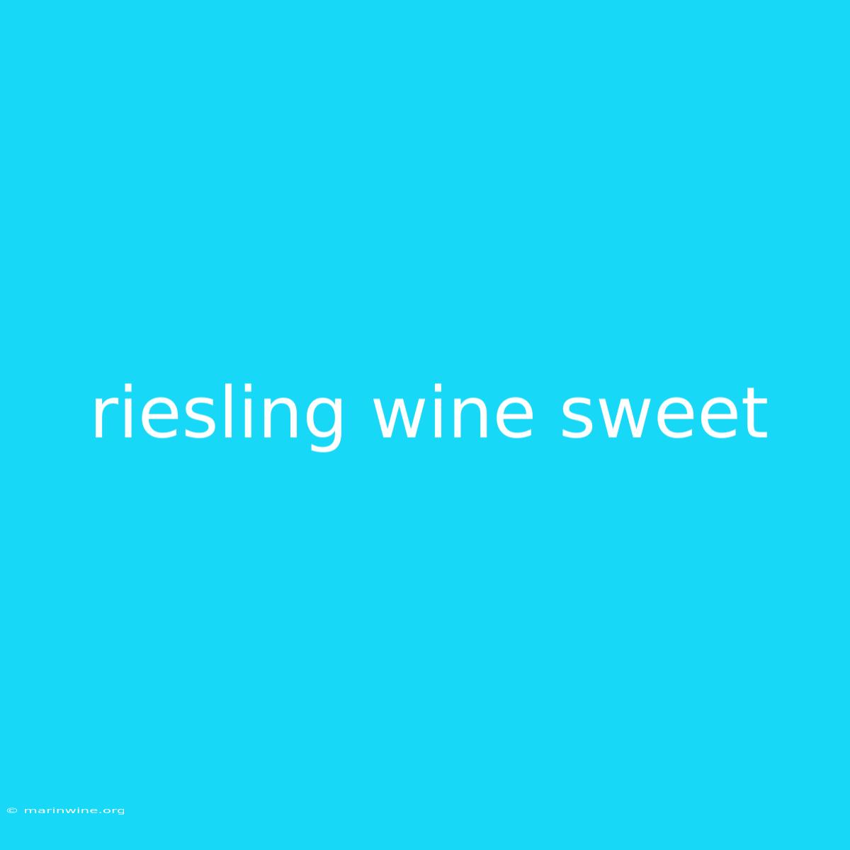 Riesling Wine Sweet