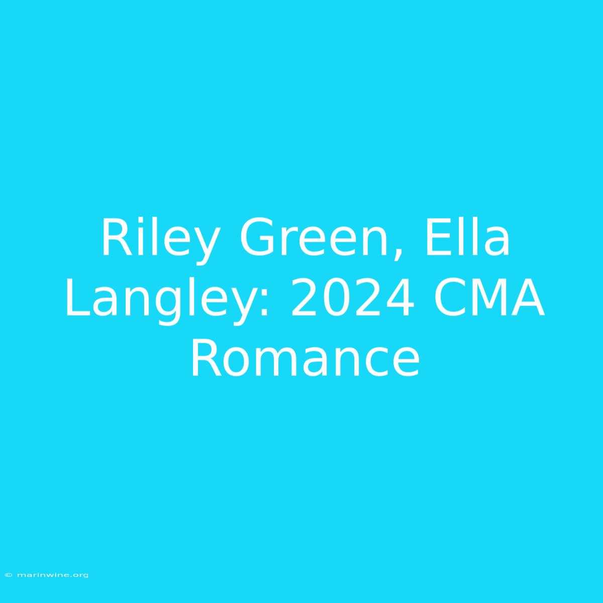 Riley Green, Ella Langley: 2024 CMA Romance