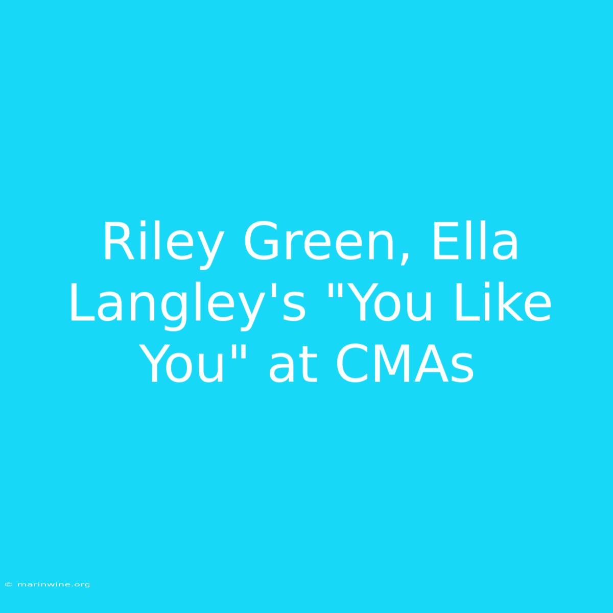 Riley Green, Ella Langley's 