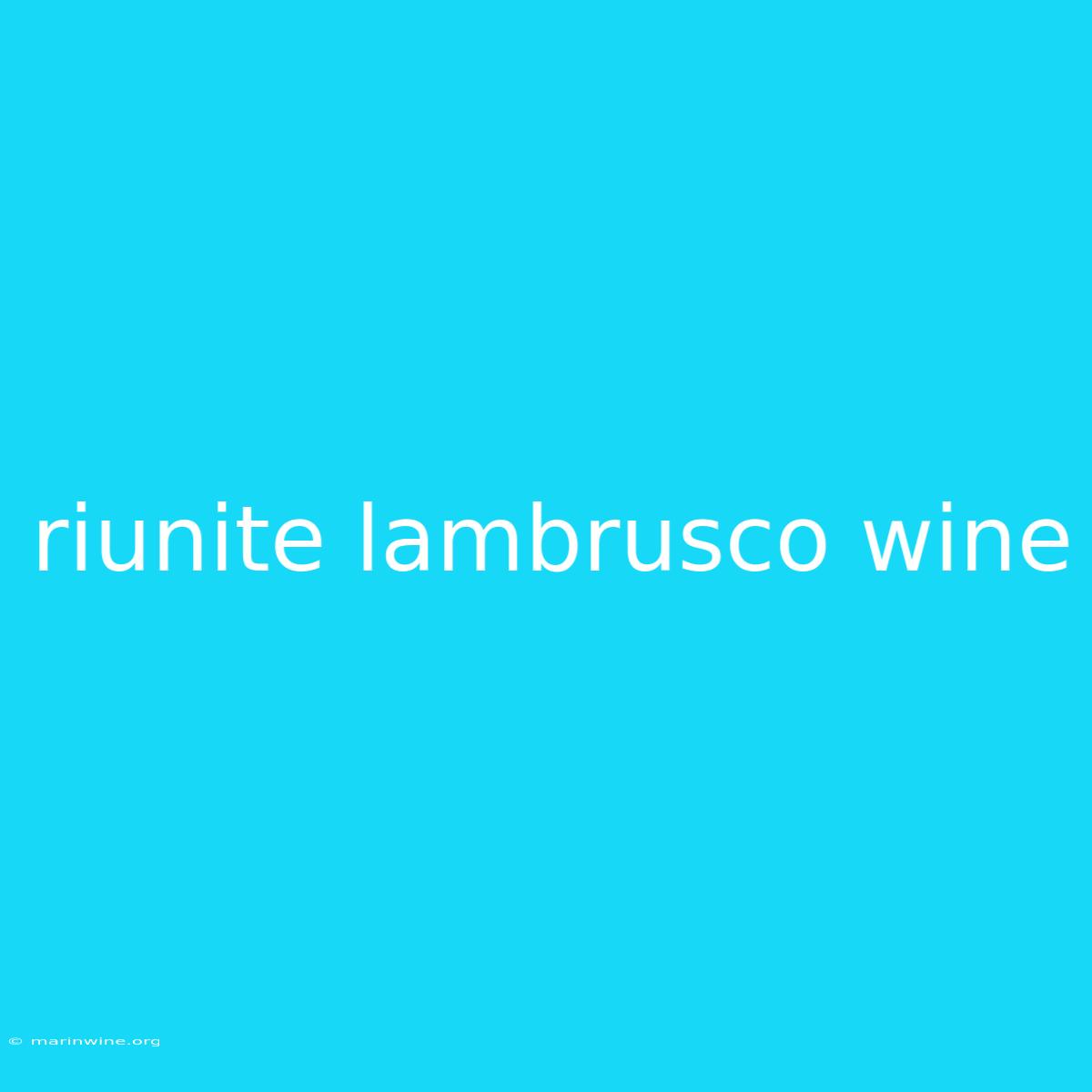 Riunite Lambrusco Wine