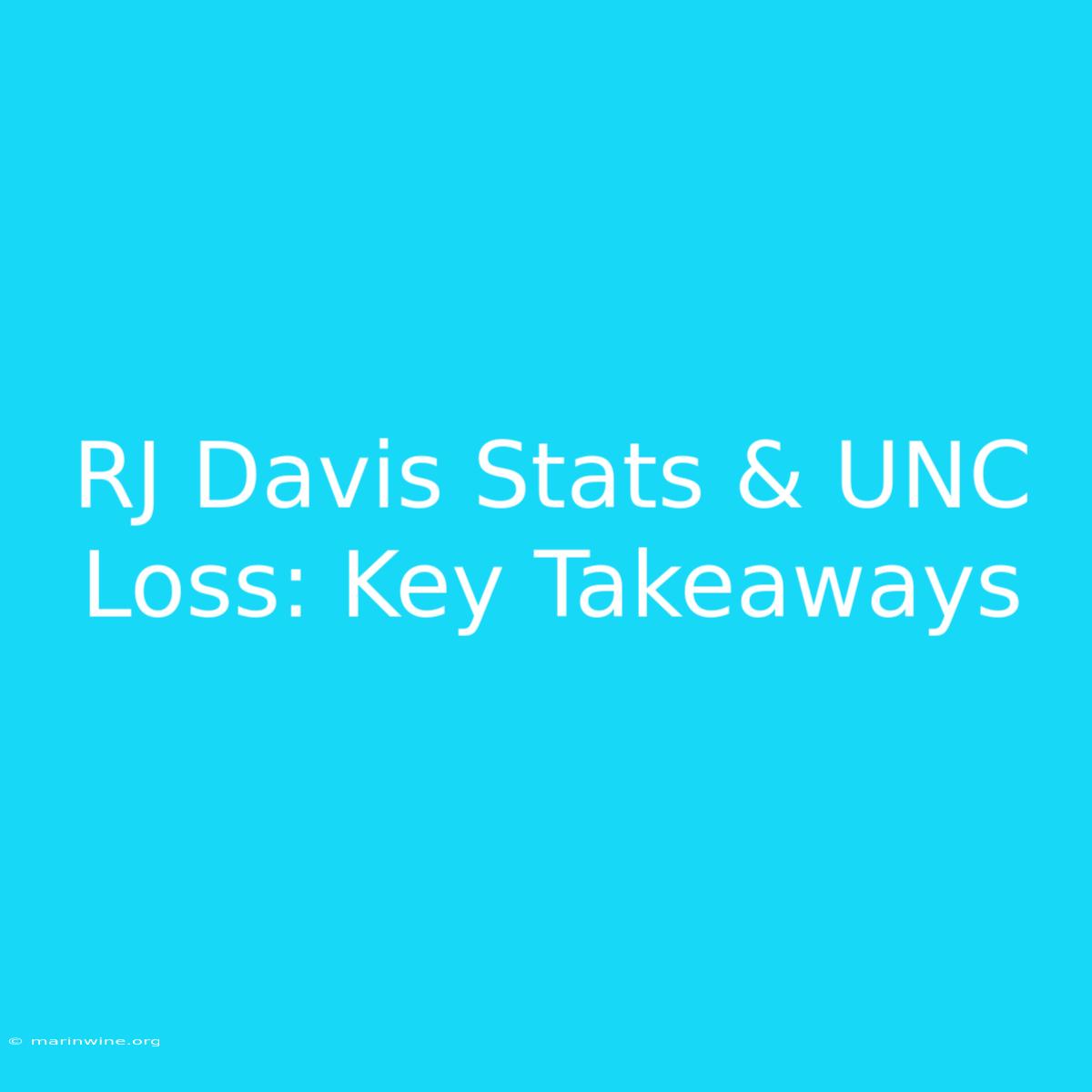 RJ Davis Stats & UNC Loss: Key Takeaways