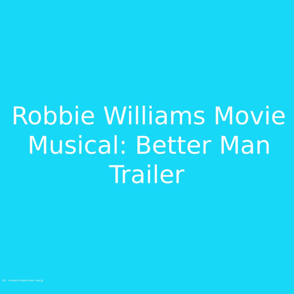 Robbie Williams Movie Musical: Better Man Trailer