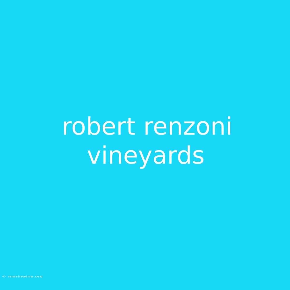 Robert Renzoni Vineyards