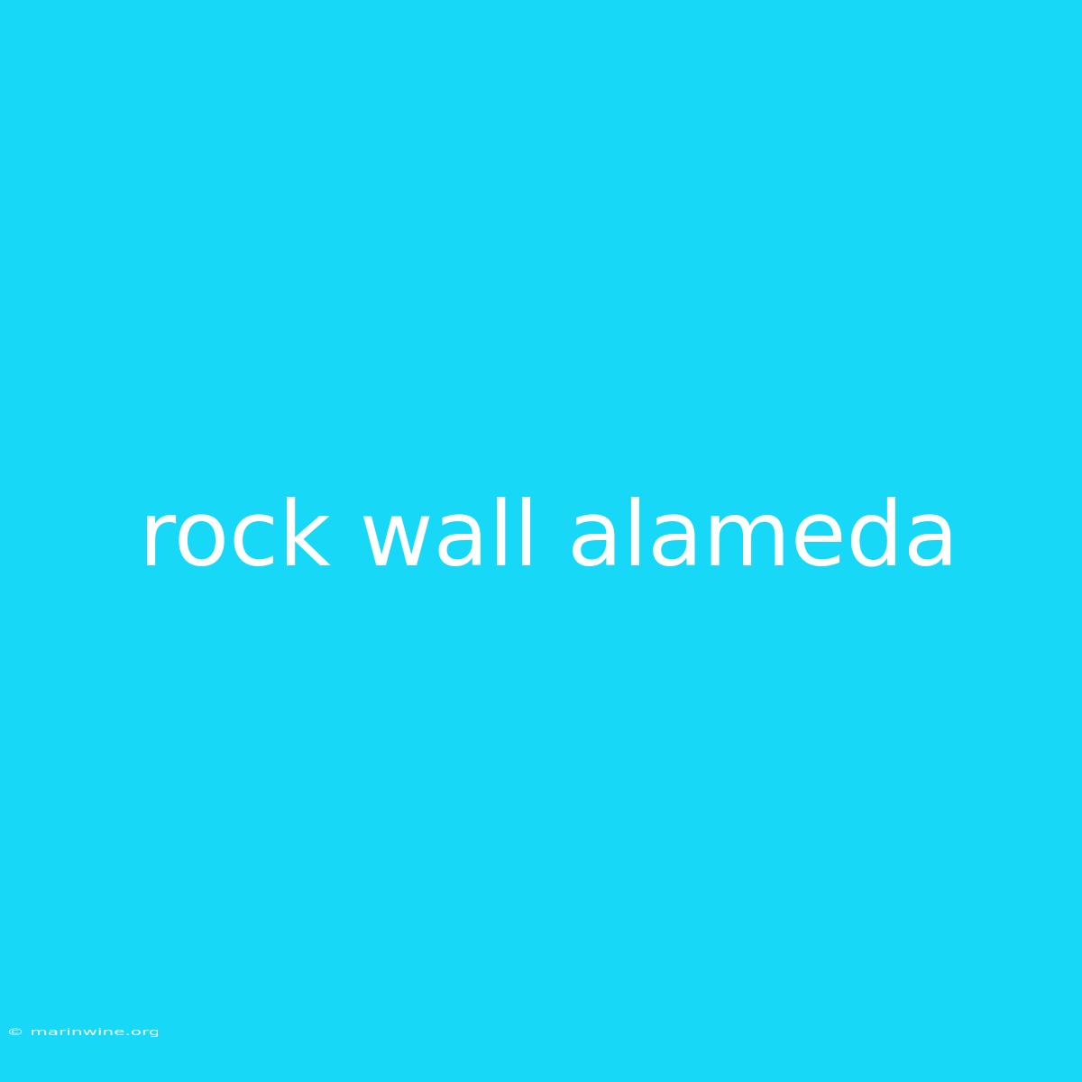 Rock Wall Alameda