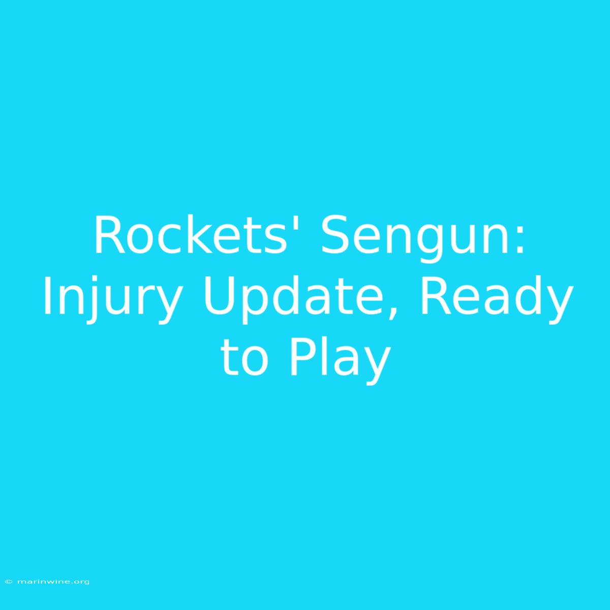 Rockets' Sengun: Injury Update, Ready To Play