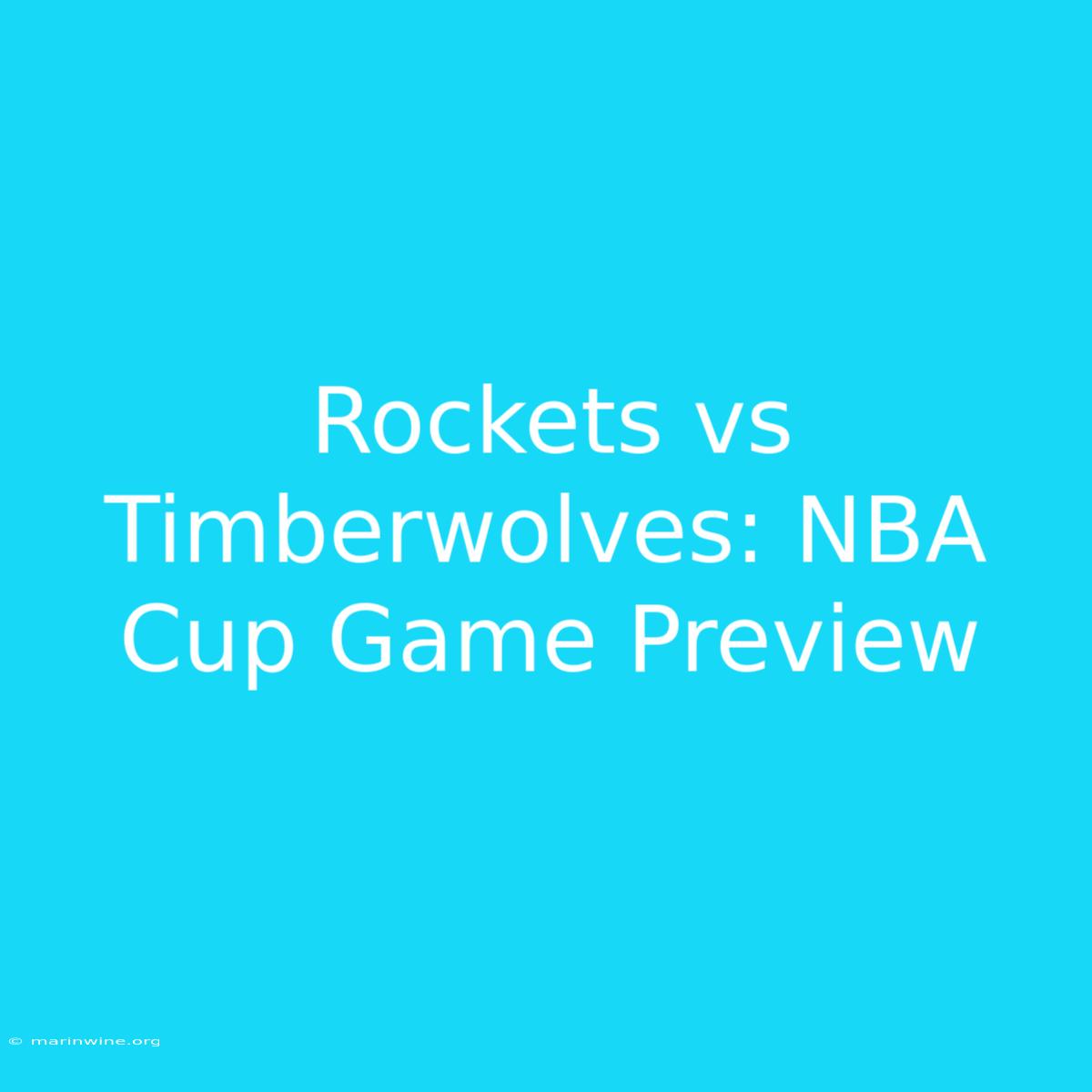 Rockets Vs Timberwolves: NBA Cup Game Preview