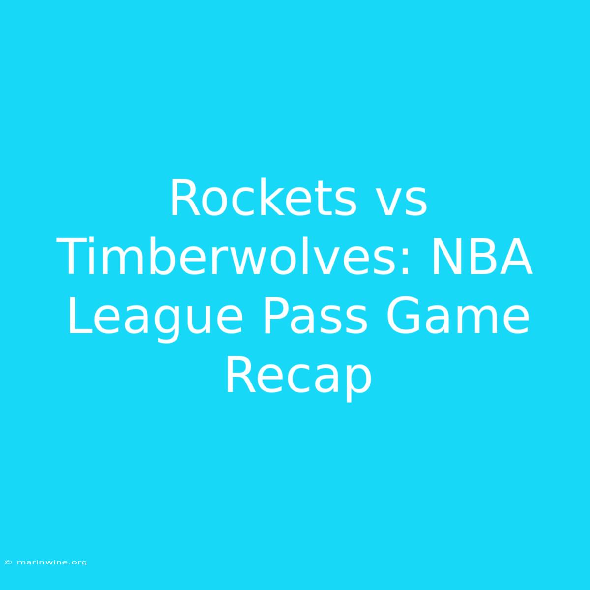 Rockets Vs Timberwolves: NBA League Pass Game Recap