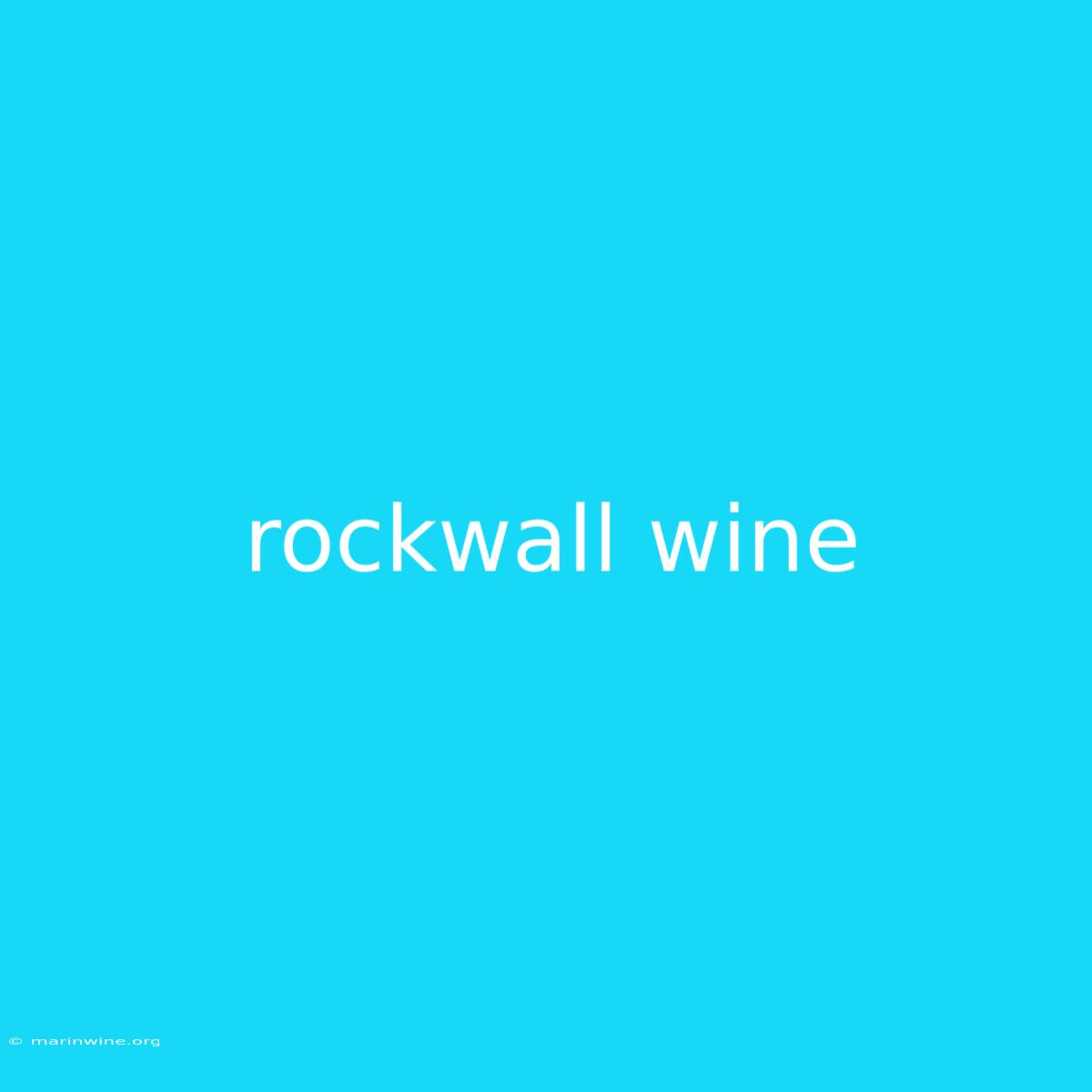 Rockwall Wine