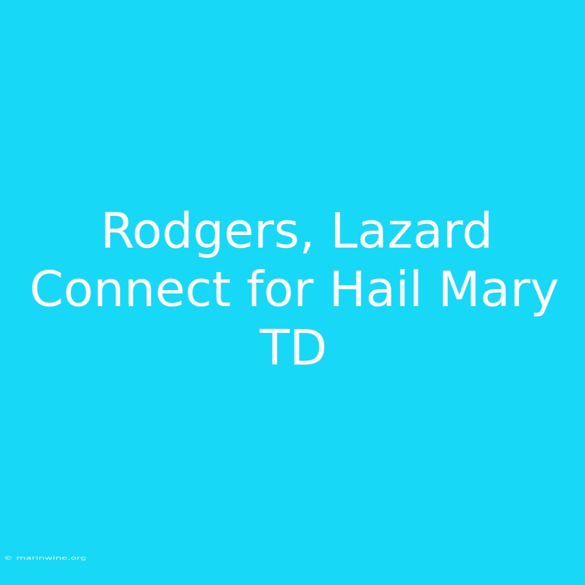 Rodgers, Lazard Connect For Hail Mary TD