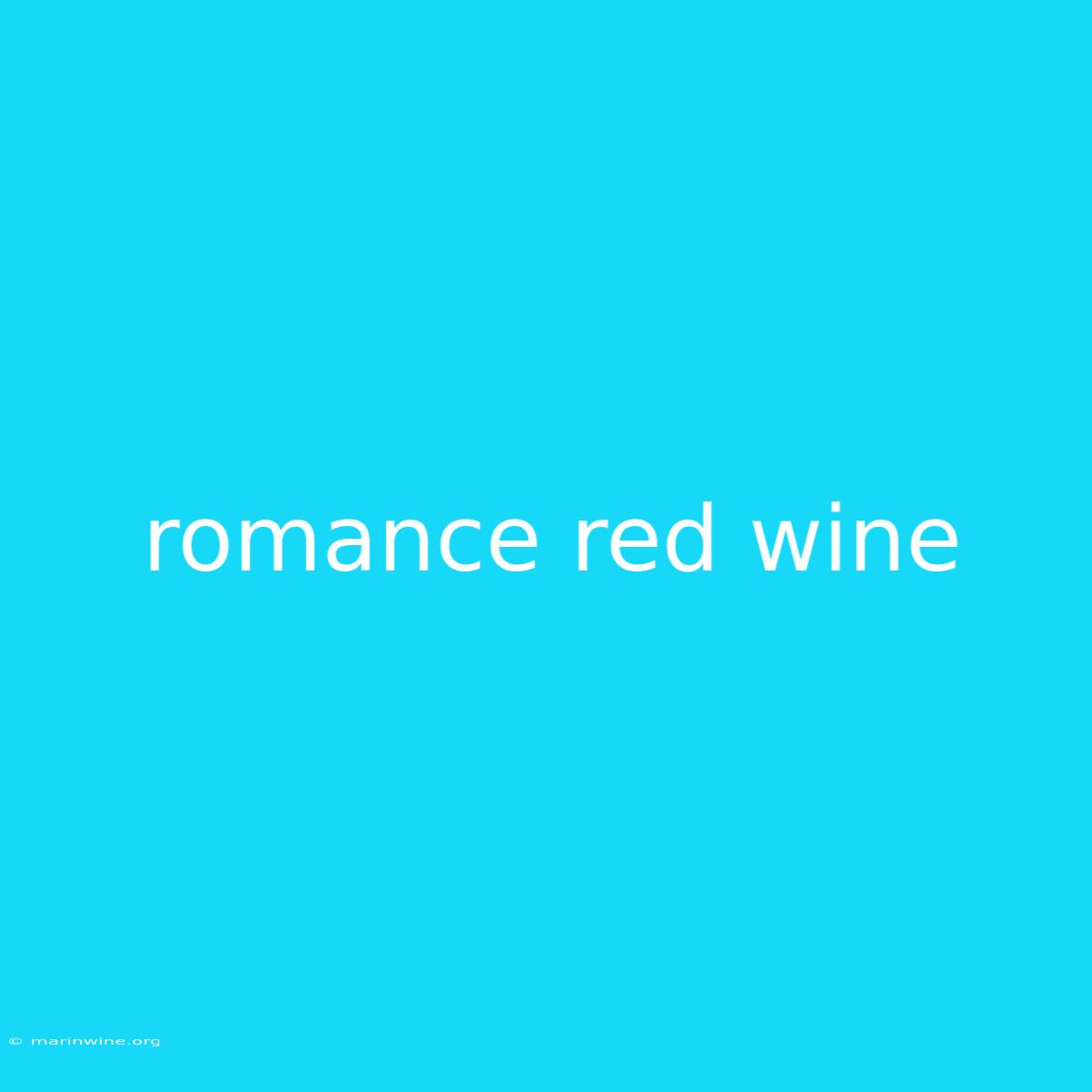 Romance Red Wine