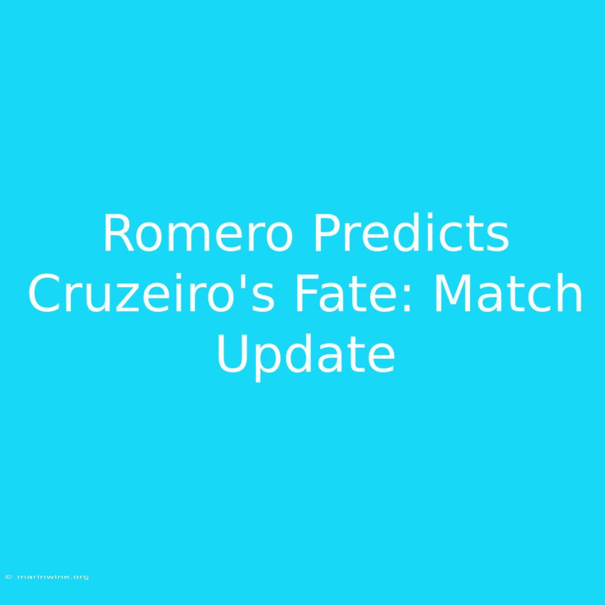 Romero Predicts Cruzeiro's Fate: Match Update