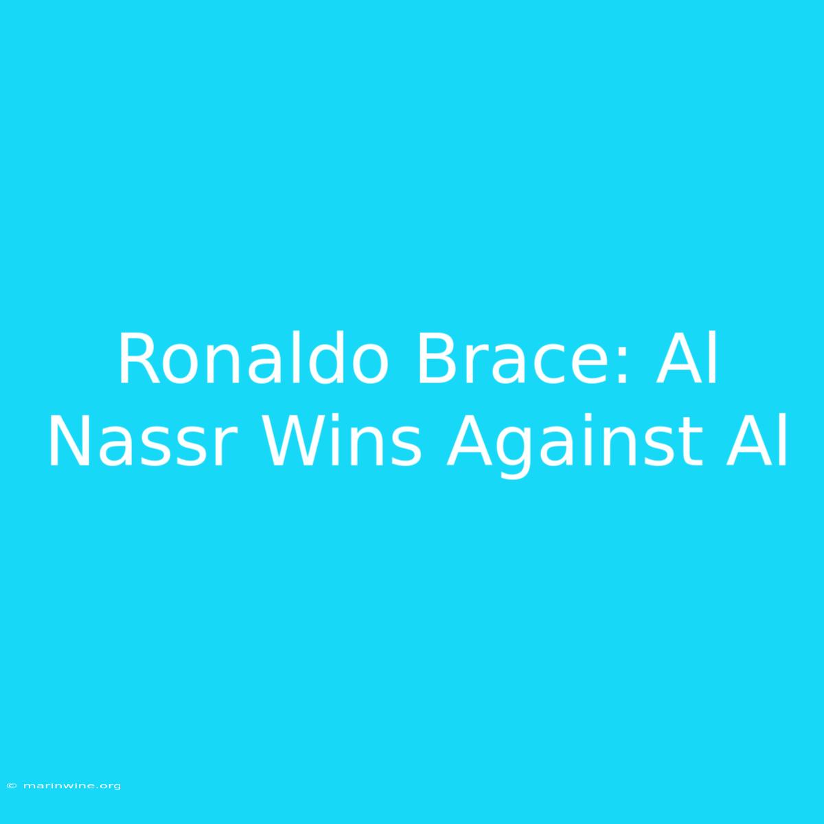 Ronaldo Brace: Al Nassr Wins Against Al