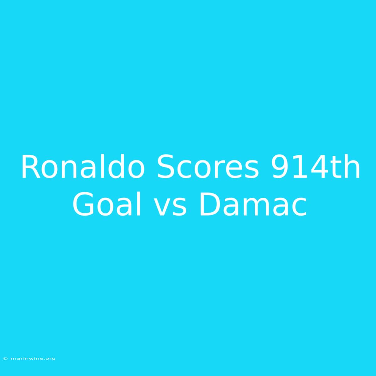 Ronaldo Scores 914th Goal Vs Damac