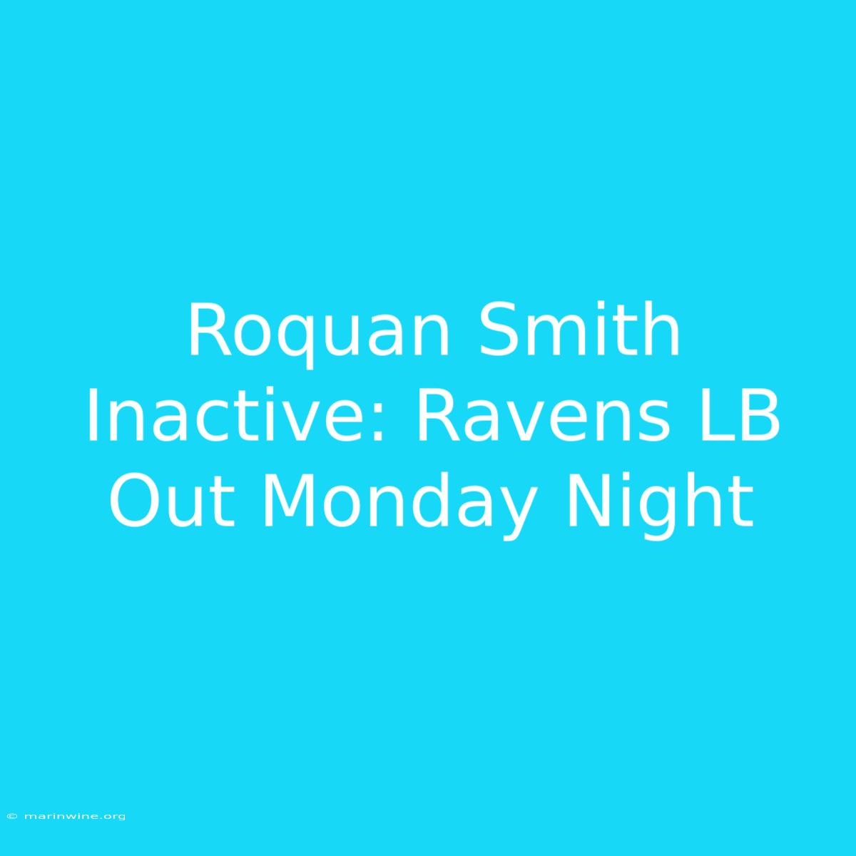 Roquan Smith Inactive: Ravens LB Out Monday Night