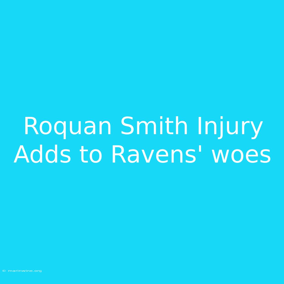 Roquan Smith Injury Adds To Ravens' Woes