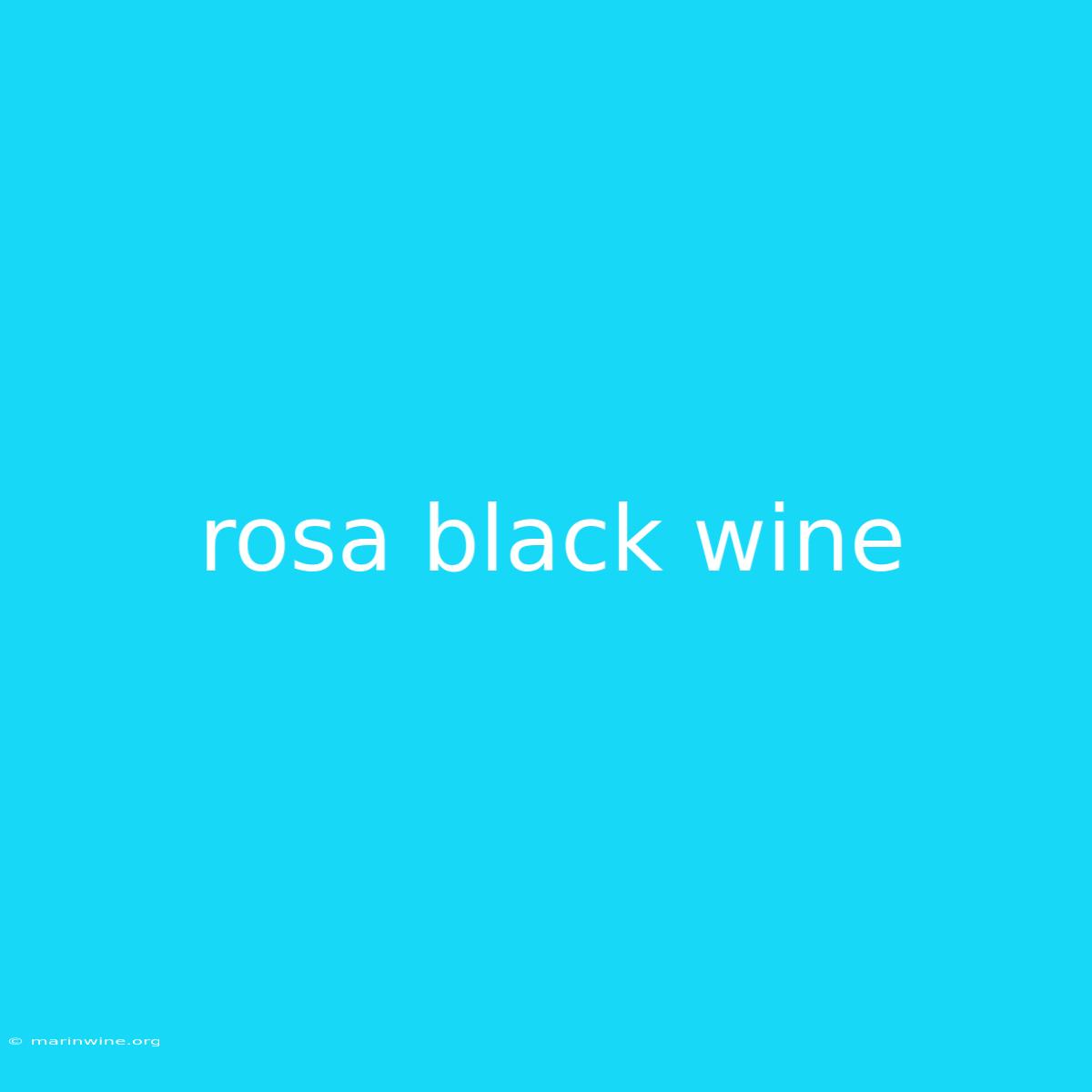 Rosa Black Wine