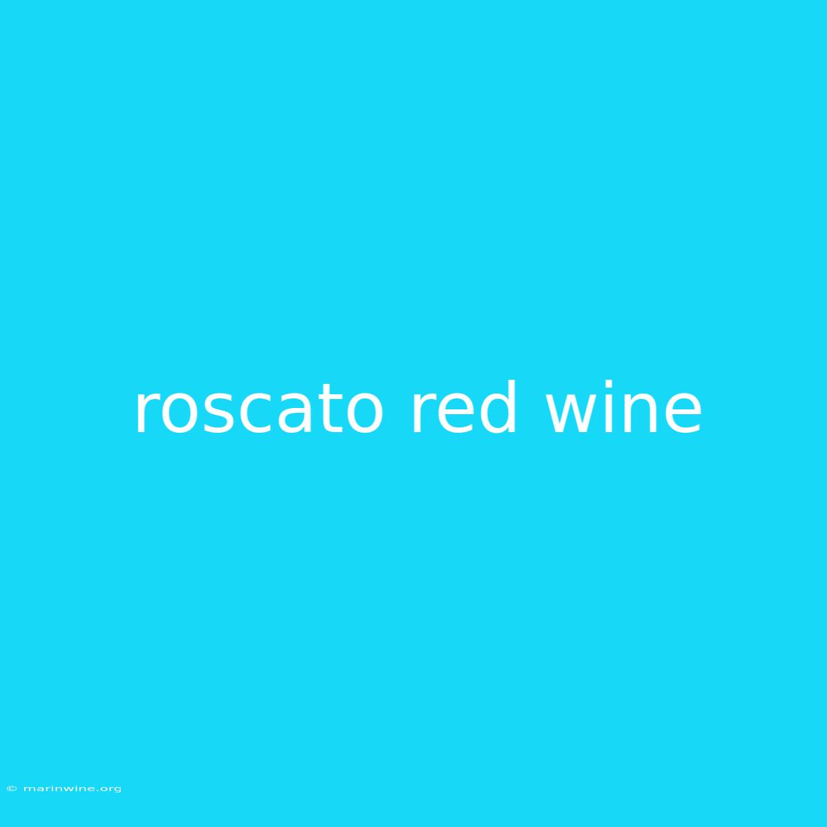 Roscato Red Wine