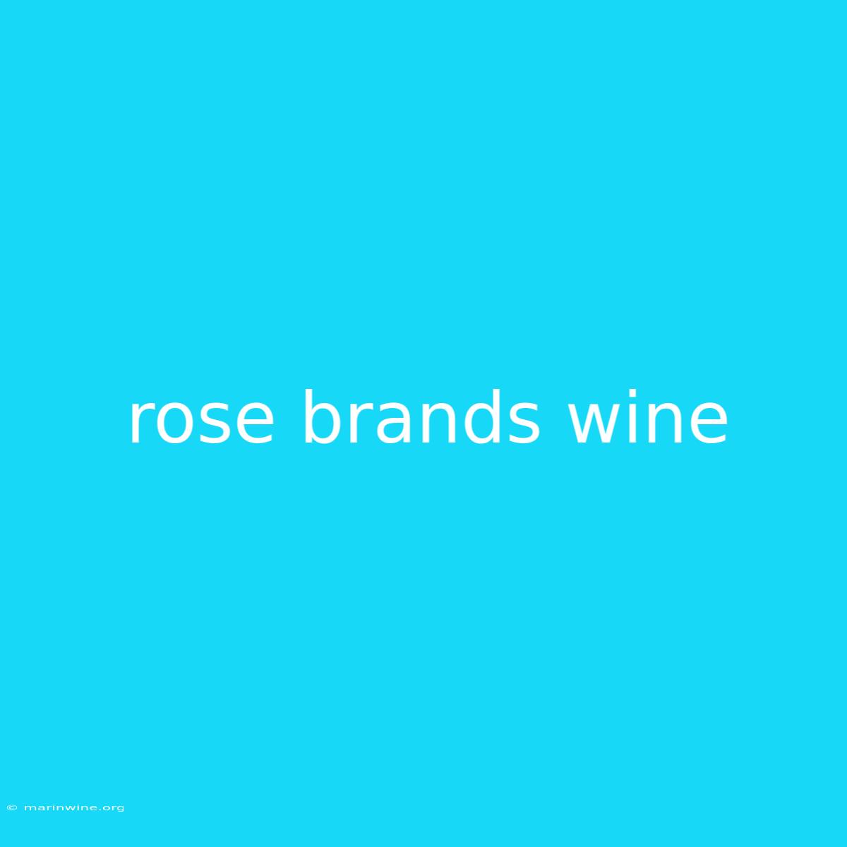 Rose Brands Wine