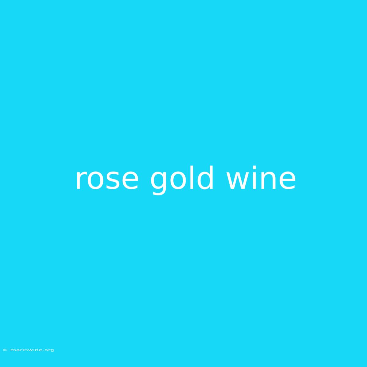 Rose Gold Wine