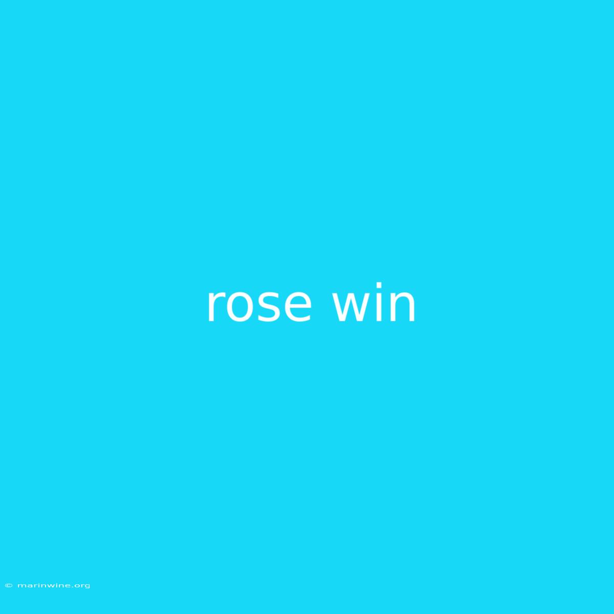 Rose Win