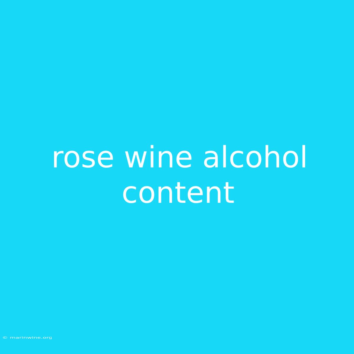 Rose Wine Alcohol Content