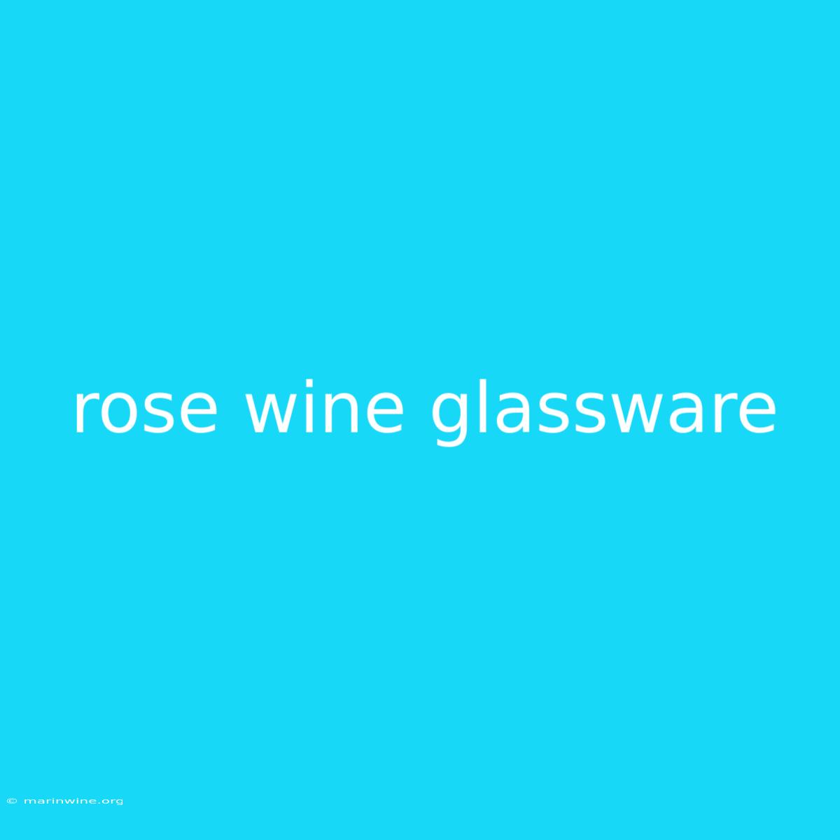 Rose Wine Glassware