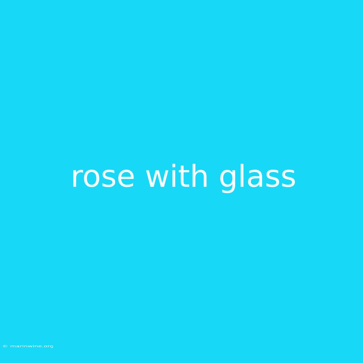 Rose With Glass