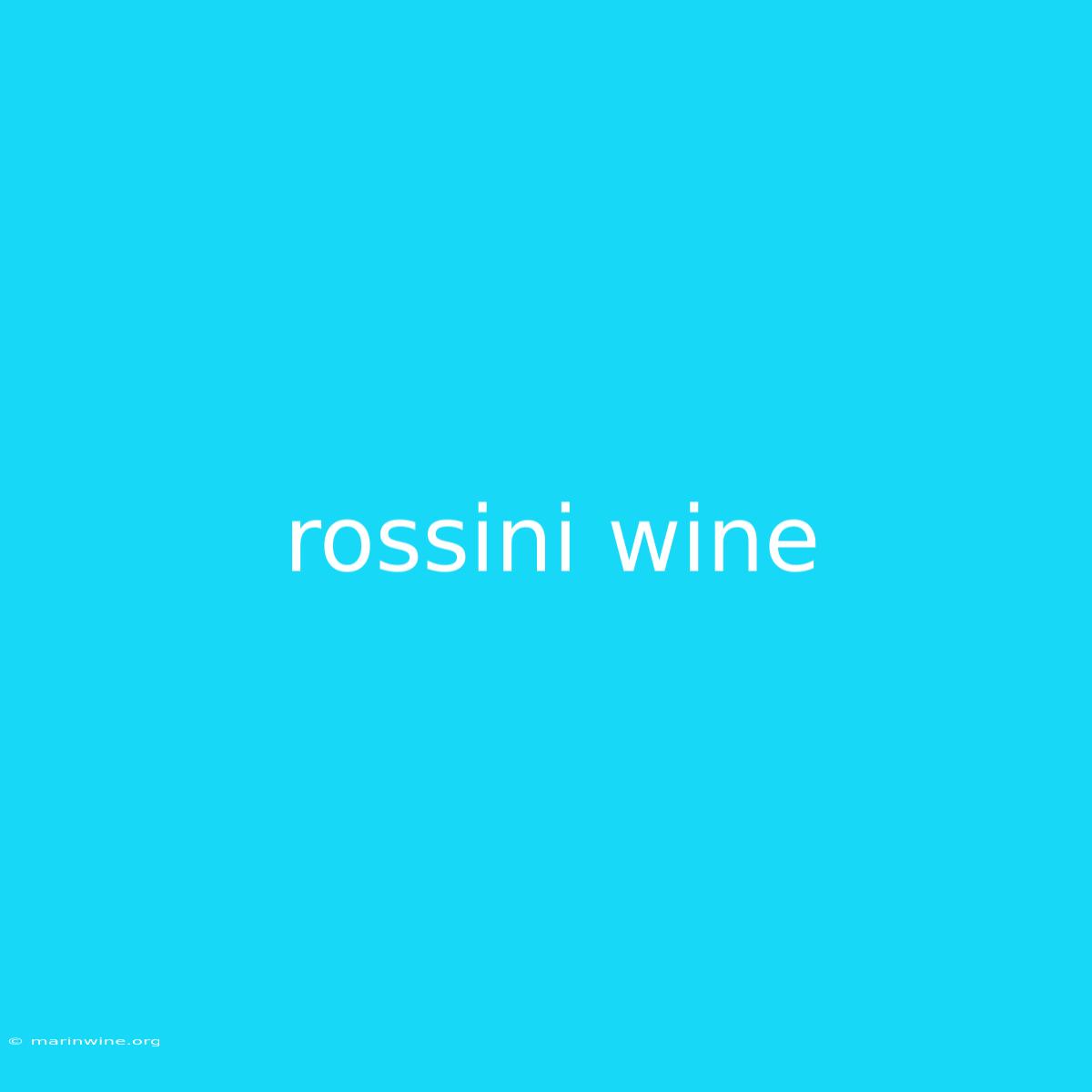 Rossini Wine