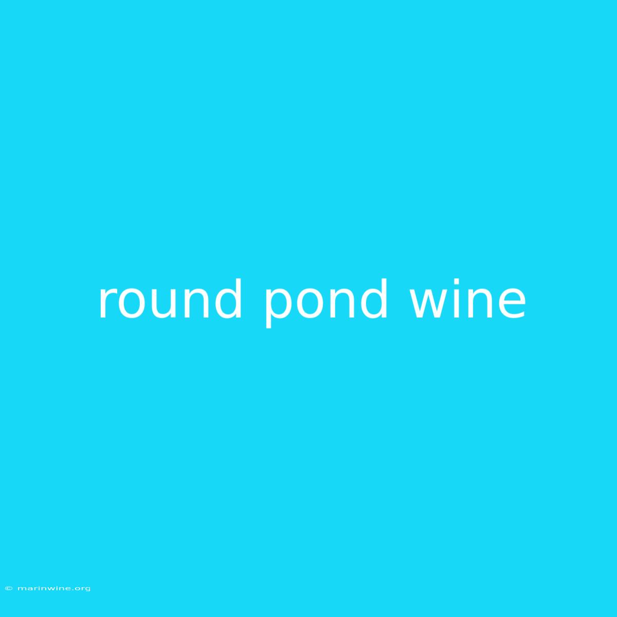 Round Pond Wine