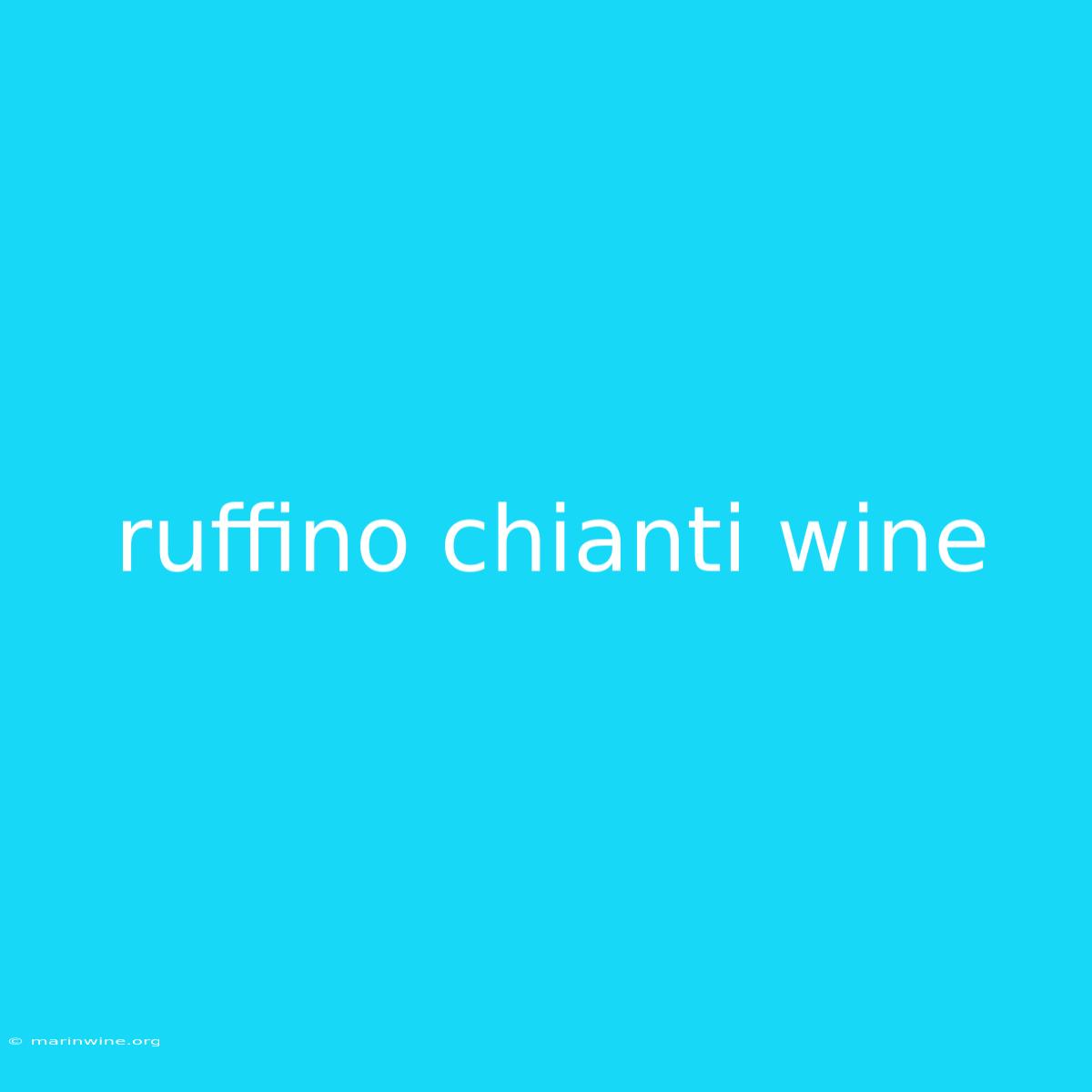 Ruffino Chianti Wine