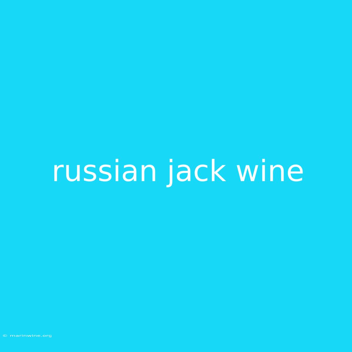 Russian Jack Wine