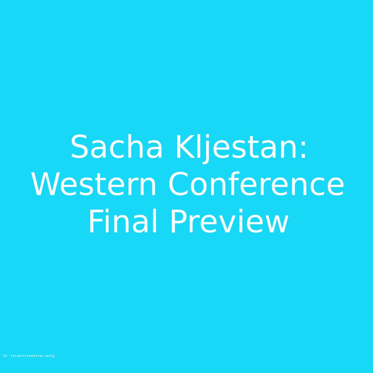 Sacha Kljestan: Western Conference Final Preview