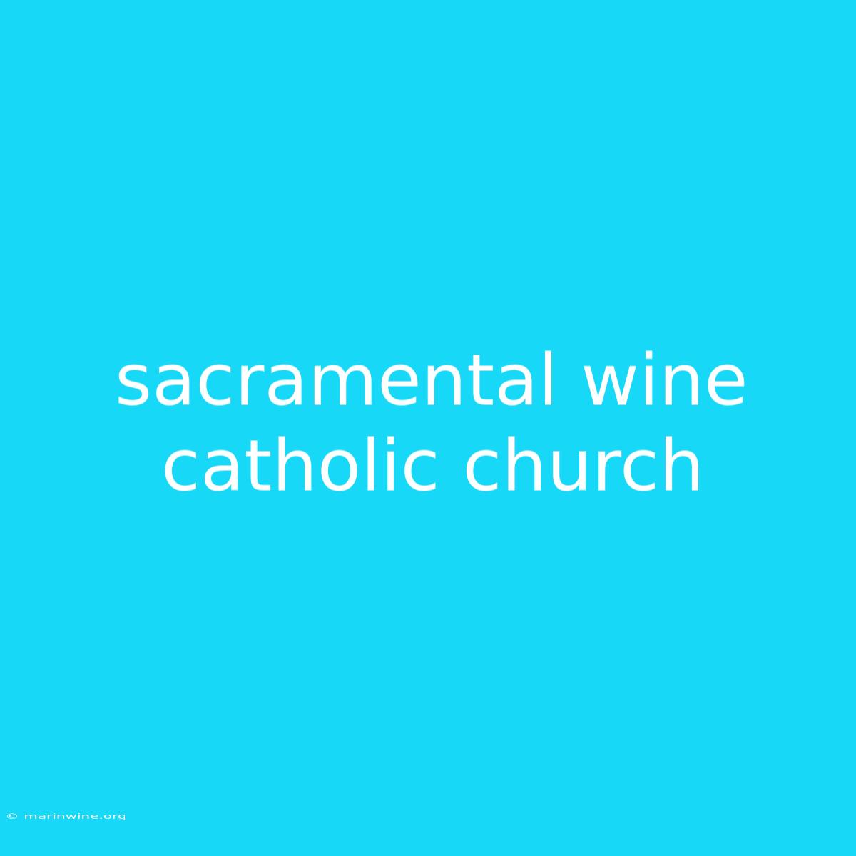 Sacramental Wine Catholic Church