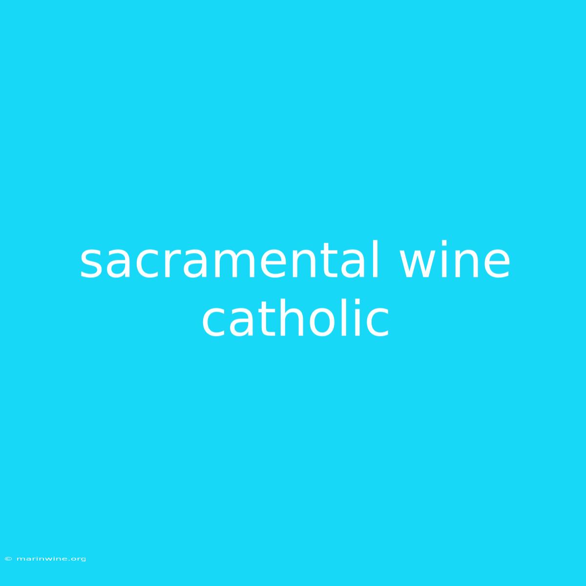 Sacramental Wine Catholic